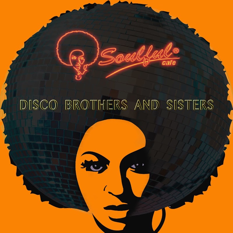 Soulful-Cafe - Disco Brothers and Sisters / Soulful Cafe