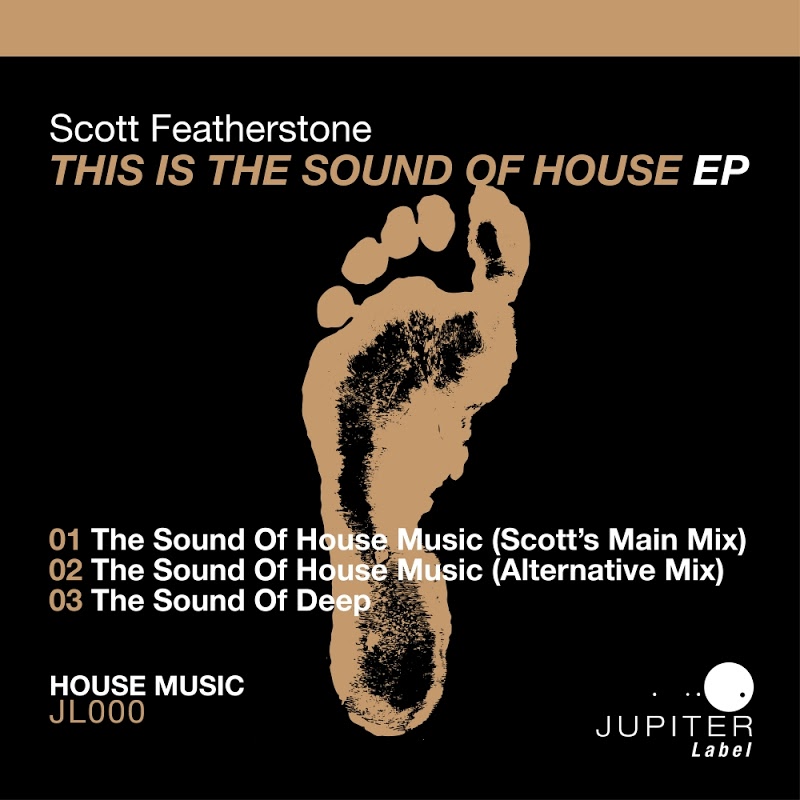 Scott Featherstone - This Is The Sound Of House EP / Jupiter Label