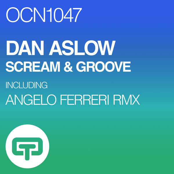 Dan Aslow - Scream & Groove / Ocean Trax