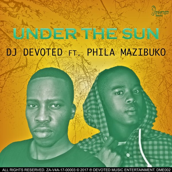 DJ Devoted feat. Phila Mazibuko - Under The Sun / Devoted Music
