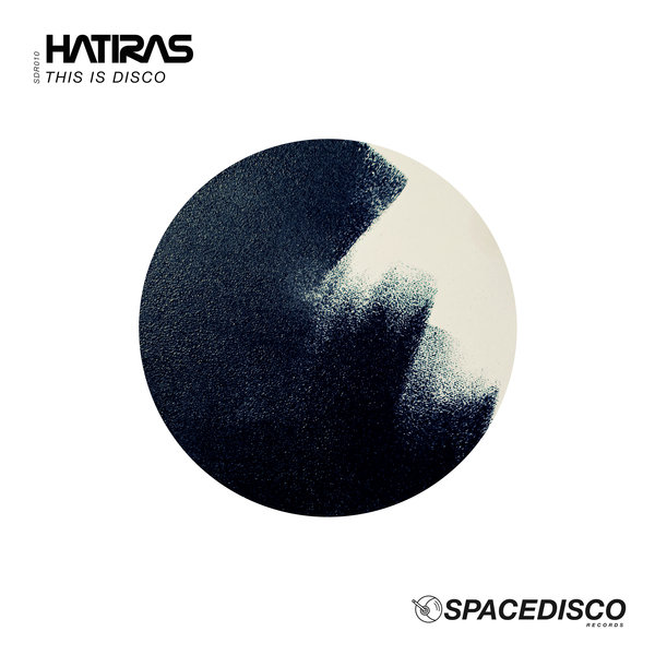 Hatiras - This Is Disco / Spacedisco Records