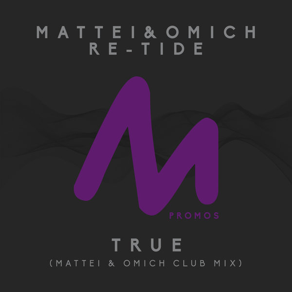 Mattei & Omich, Re-Tide - True (Mattei & Omich Club Mix) / Metropolitan Promos