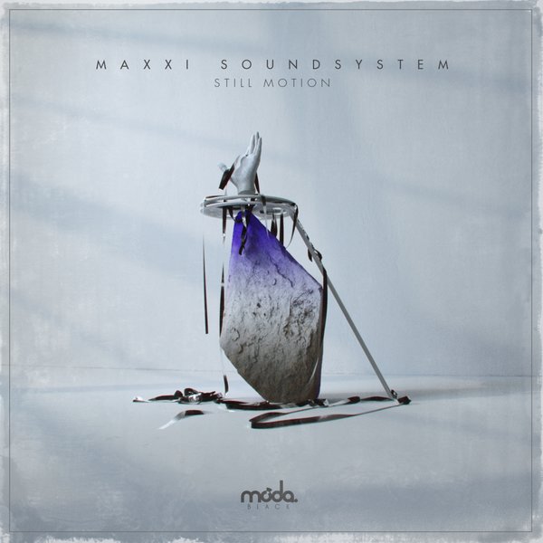 Maxxi Soundsystem - Still Motion / Moda Black