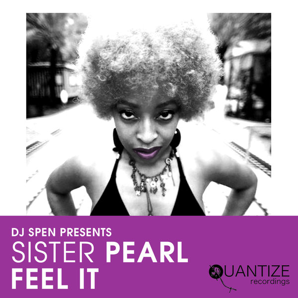 Sister Pearl - Feel It / Quantize Recordings