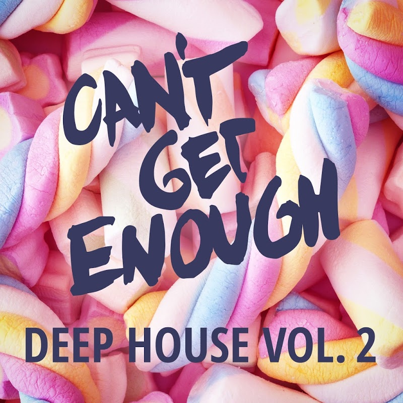VA - Cant Get Enough Deep House, Vol. 2 / SLCTNS
