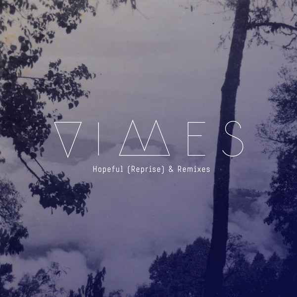 VIMES - Hopeful (Reprise & Remixes) / NeedWant