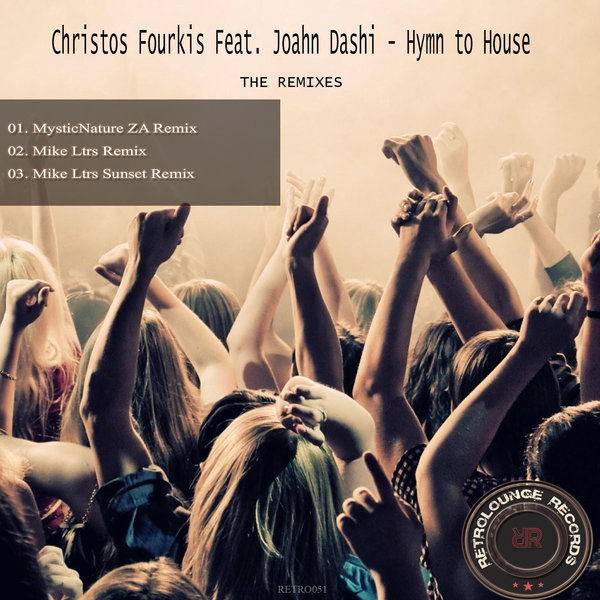 Christos Fourkis feat. Joahn Dashi - Hymn to House (The Remixes) / Retrolounge Records