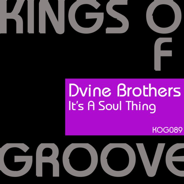 Dvine Brothers - It´s A Soul Thing / Kings Of Groove