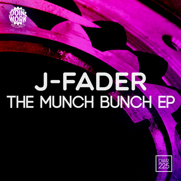 J-Fader - The Munch Bunch EP / Doin Work Records