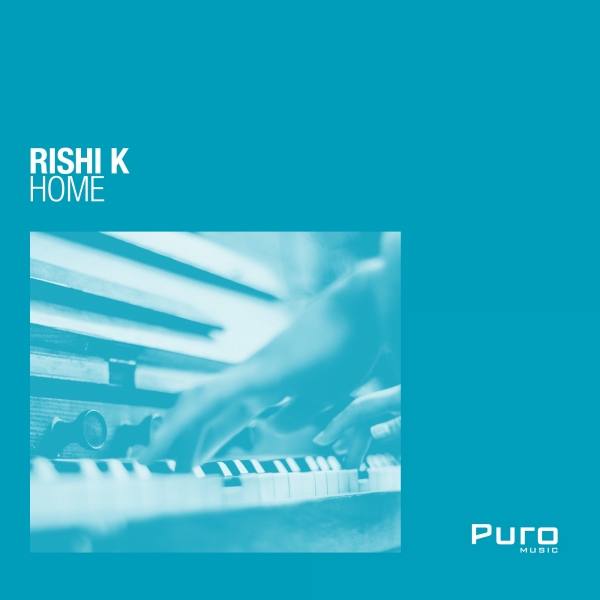 Rishi K. - Home Remixes EP / Puro Music