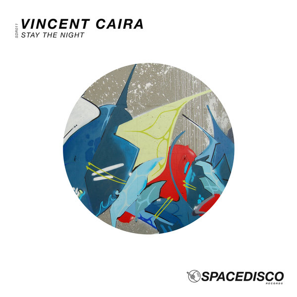 Vincent Caira - Stay The Night / Spacedisco Records