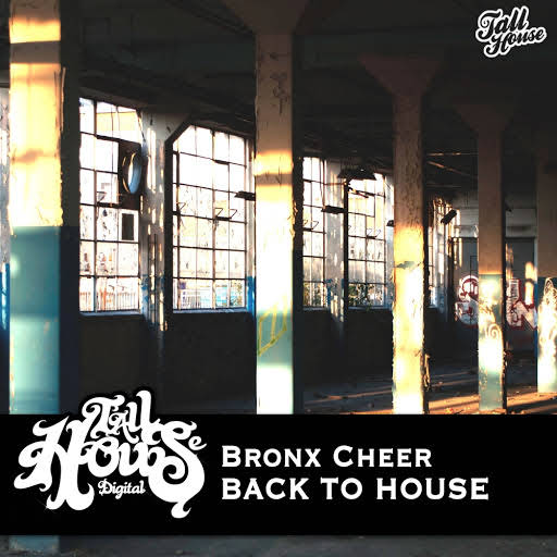 Bronx Cheer - Back To House / Tall House Digital