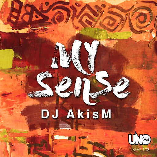 DJ Akism - My Sense / Uno Mas Digital Recordings