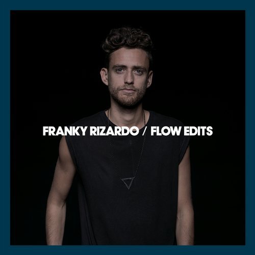 Franky Rizardo - Flow Edits / Defected