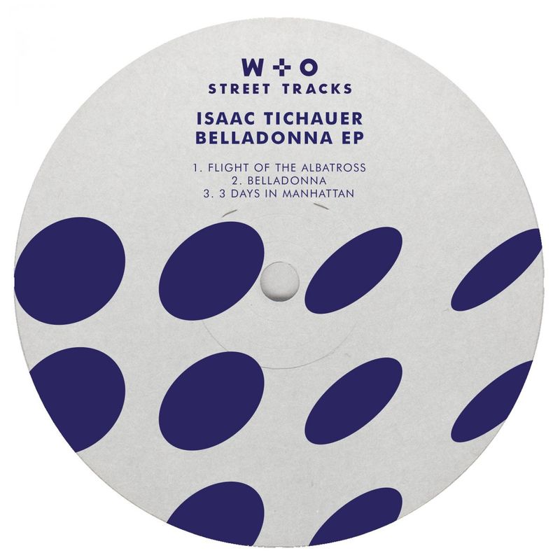 Isaac Tichauer - Belladonna EP / W&O Street Tracks