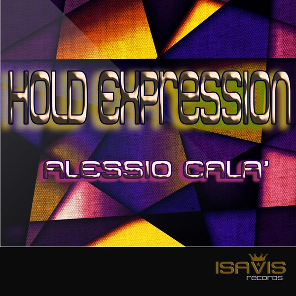 Alessio Cala' - Hold Expression / ISAVIS Records