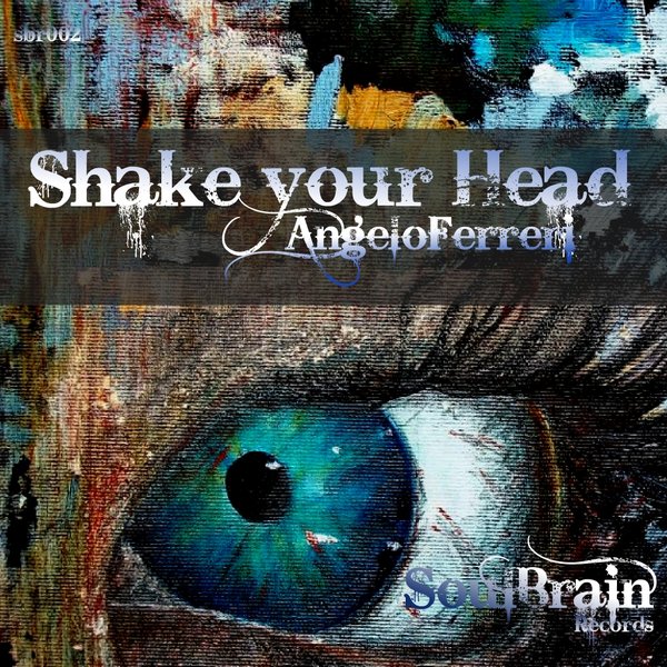 Angelo Ferreri - Shake Your Head / Soul Brain Records