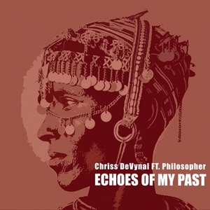 Chriss DeVynal ft Philosopher - Echoes Of My Past / Fourth Avenue House