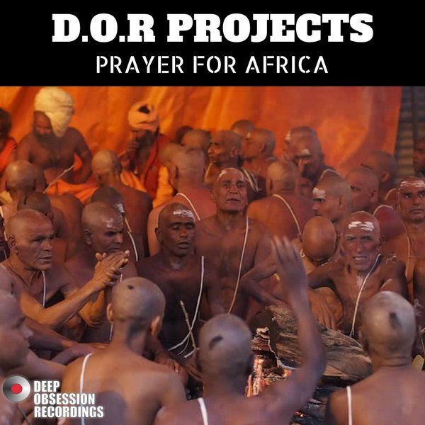 D.o.r Projects - Prayer For Africa / Deep Obsession Recordings