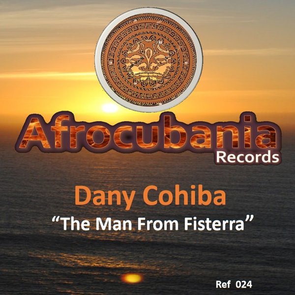 Dany Cohiba - The Man from Fisterra / Afrocubania Records