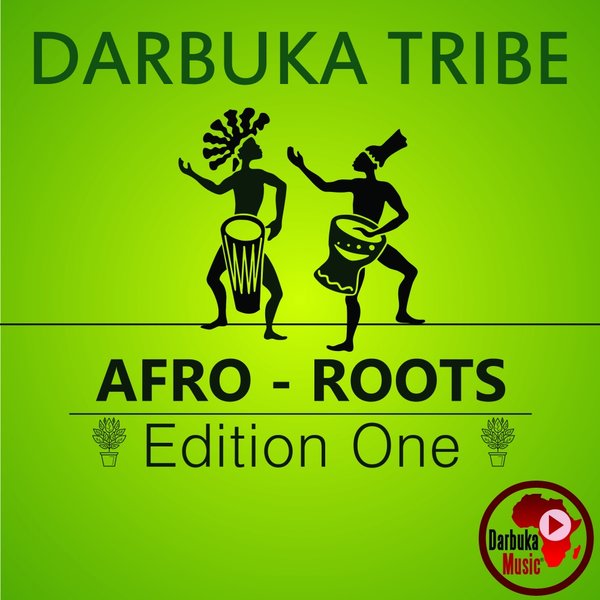 Darbuka Tribe - Afro Roots: Edition One / Darbuka Music
