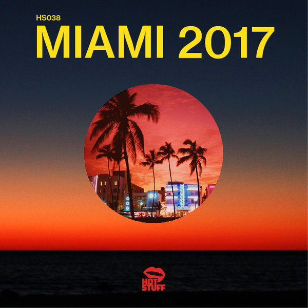 VA - Miami 2017 / Hot Stuff