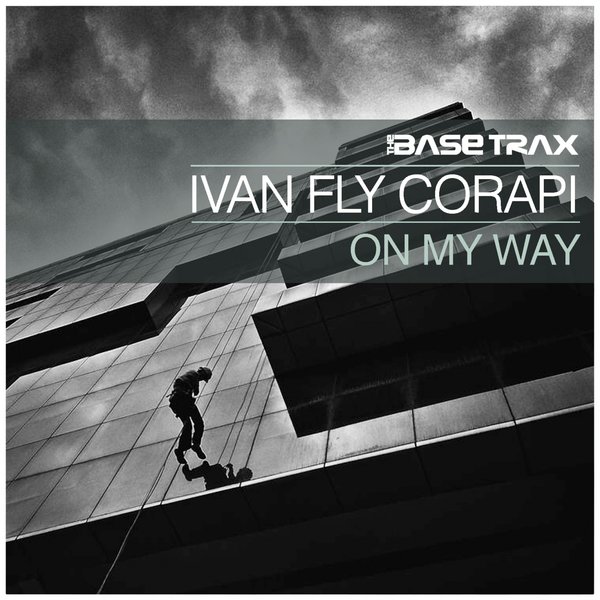 Ivan Fly Corapi - On My Way / THE BASE TRAX
