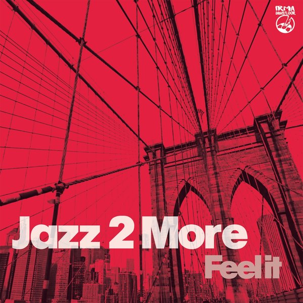 Jazz 2 More - Feel It / IRMA DANCEFLOOR