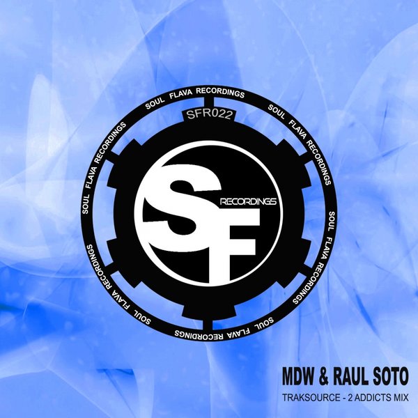MDW & Raul Soto - Traksource / Soul Flava Recordings