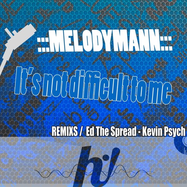 Melodymann - It's Not Difficult To Me / Hi! Energy Records