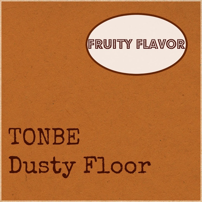 Tonbe - Dusty Floor / Fruity Flavor