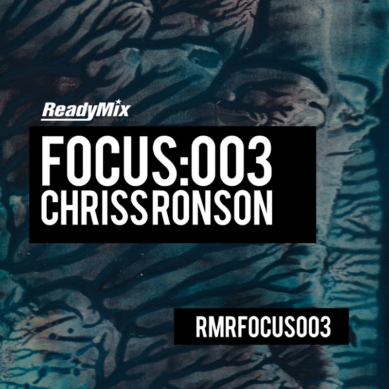 VA - Focus:003 (Chriss Ronson) / Ready Mix Records