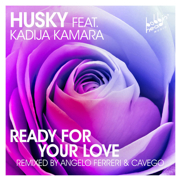 Husky feat. Kadija Kamara - Ready For Your Love / Bobbin Head Music