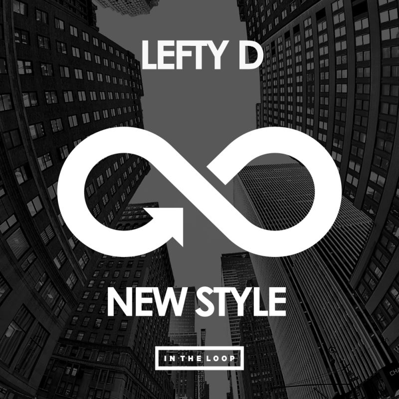 Lefty D - New Style / In The Loop