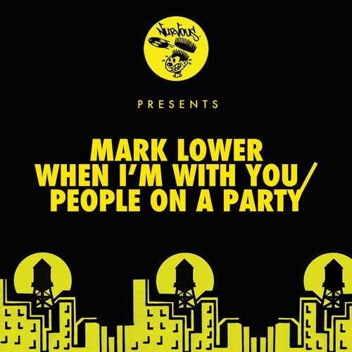 Mark Lower - When I'm With You / People On A Party / Nurvous Records