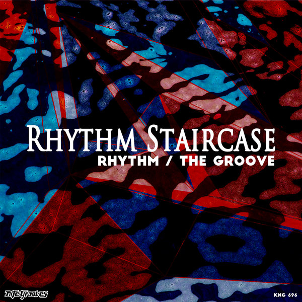 Rhythm Staircase - Rhythm / The Groove / Nite Grooves