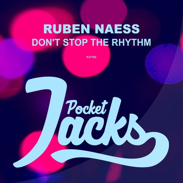 Ruben Naess - Don't Stop The Rhythm / Pocket Jacks Trax