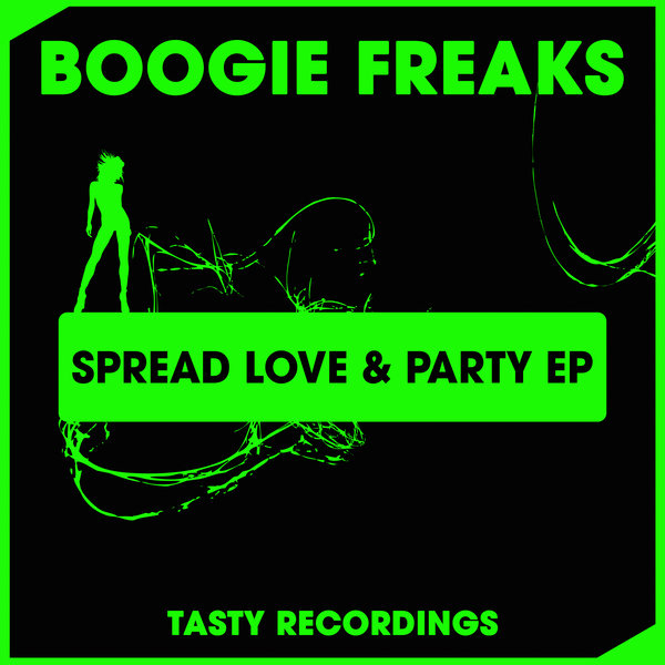 Boogie Freaks - Spread Love & Party EP / Tasty Recordings Digital