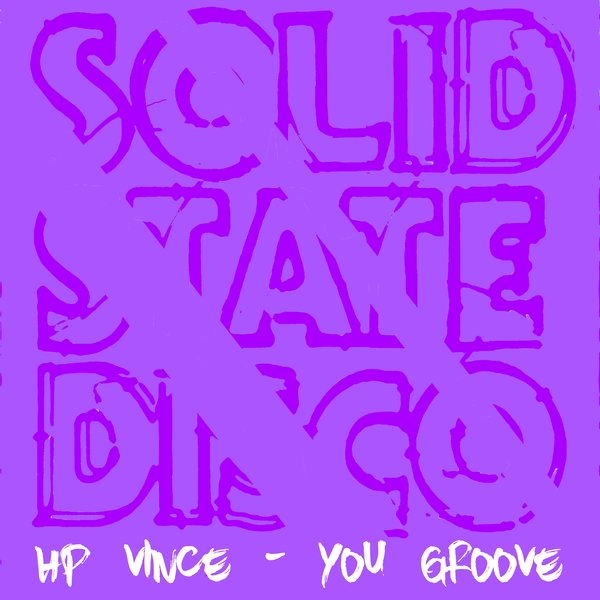 HP Vince - You Groove / Solid State Disco