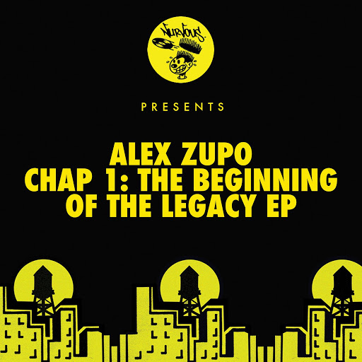 Alex Zupo - Chap 1: The Beginning Of The Legacy EP / Nurvous Records