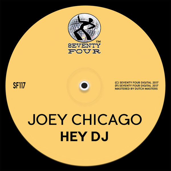 Joey Chicago - Hey DJ / Seventy Four