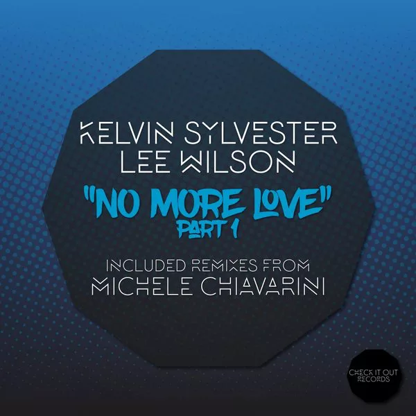 Kelvin Sylvester, Lee Wilson - No More Love, Pt. 1 / Check It Out Records