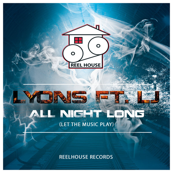 Lyons feat. LJ - All Night Long (Let The Music Play) / REELHOUSE RECORDS