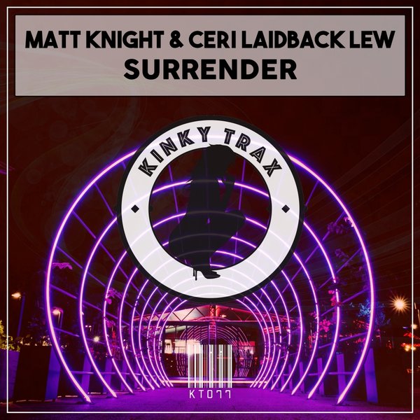 Matt Knight & Ceri Laidback Lew - Surrender / Kinky Trax