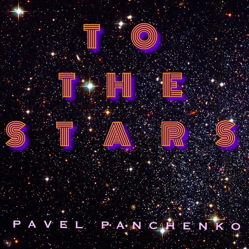 Pavel Panchenko - To the Stars / Nikitin Music Group