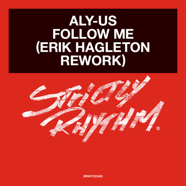 Aly-Us - Follow Me (Erik Hagleton Rework) / Strictly Rhythm Records