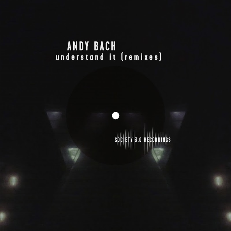 Andy Bach - Understand It / Society 3.0