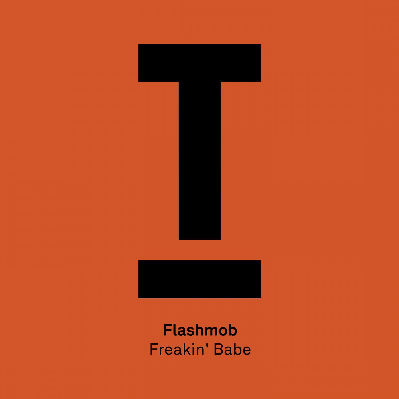 Flashmob - Freakin Babe / Toolroom