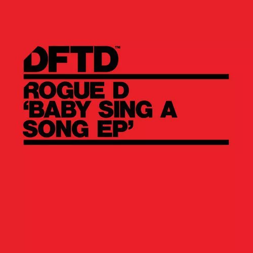 Rogue D - Baby Sing A Song EP / DFTD
