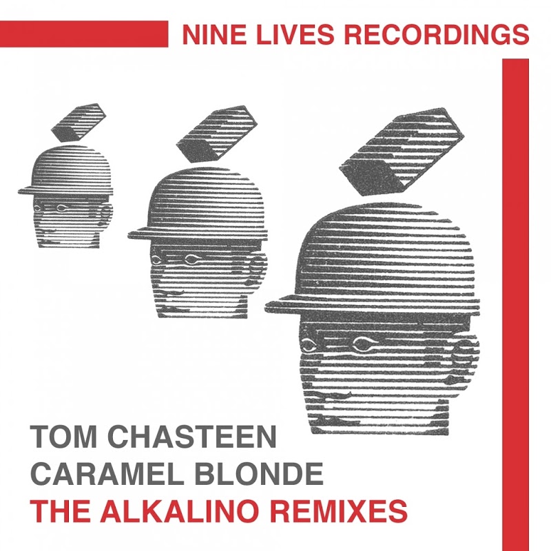 Tom Chasteen - Caramel Blonde (The Alkalino Remixes) / Nine Lives Recordings